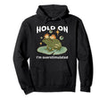 Funny Hold Im Overstimulated Frog Hoodie - Custom Art Print for Adults - T-Shirt, Sweatshirt, Hoodie
