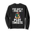 Ive Got Phd Plot Twists Thriller Sweatshirt - Unique Graphic for Adults - T-Shirt, Sweatshirt, Hoodie