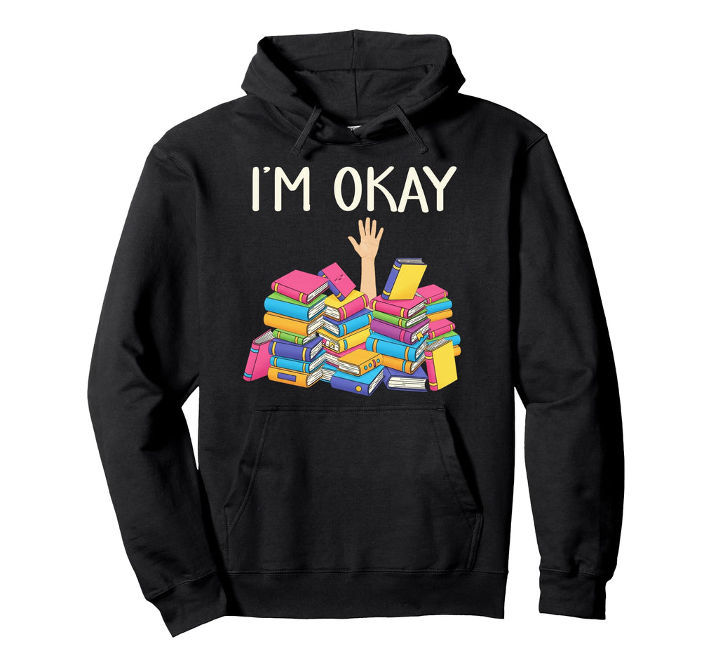 Im Okay Book Reader Book Nerd Book Hoodie - Minimalist Print Men Women - T-Shirt, Sweatshirt, Hoodie