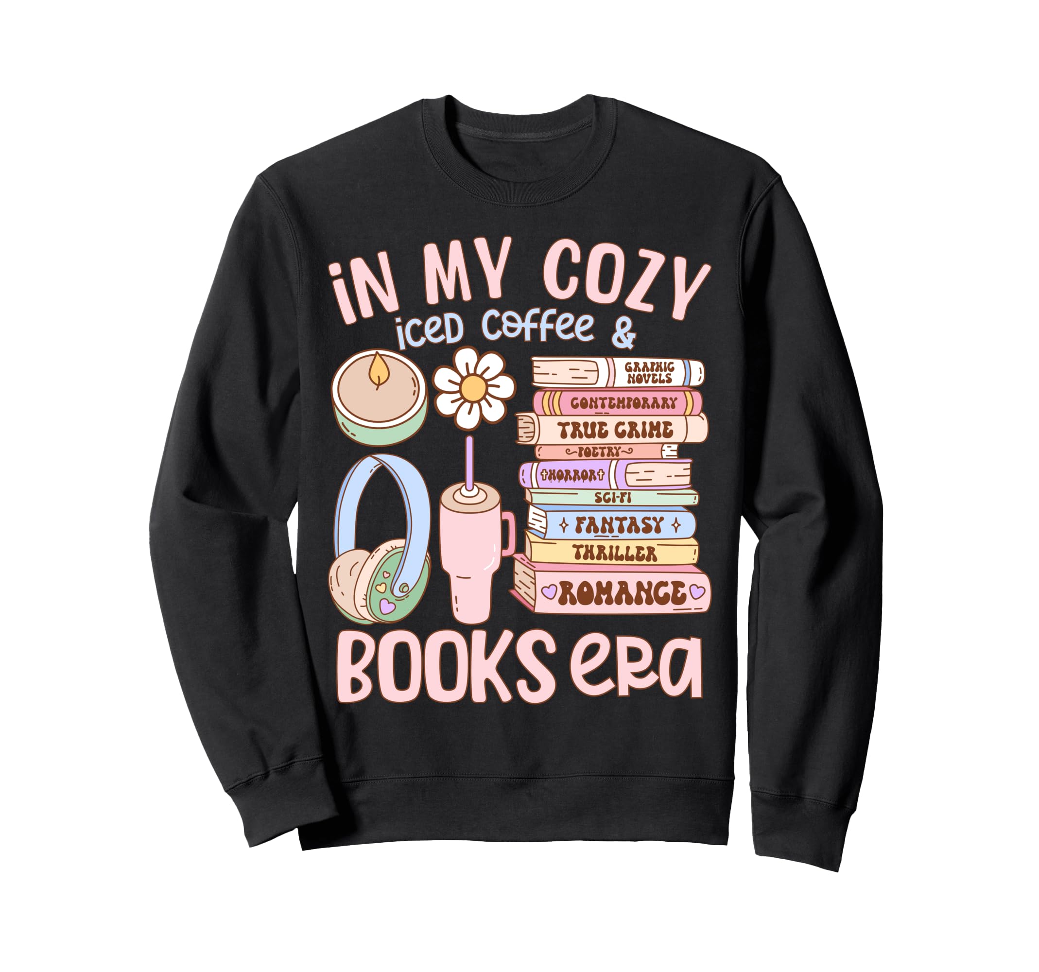 My Iced Coffee And Books Era Sweatshirt - Fun Novelty Design for Adults - T-Shirt, Sweatshirt, Hoodie