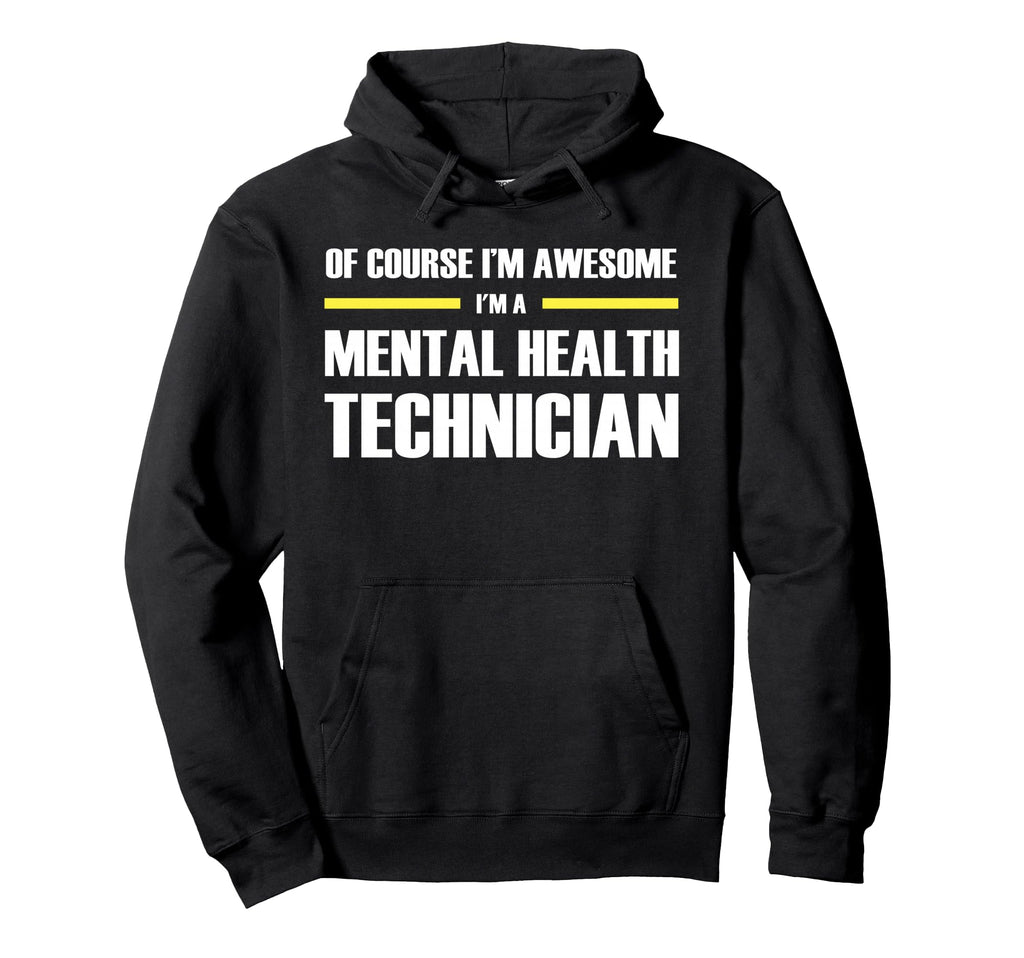 Original Awesome Mental Health Technician Hoodie - Unique Graphic Unisex - T-Shirt, Sweatshirt, Hoodie