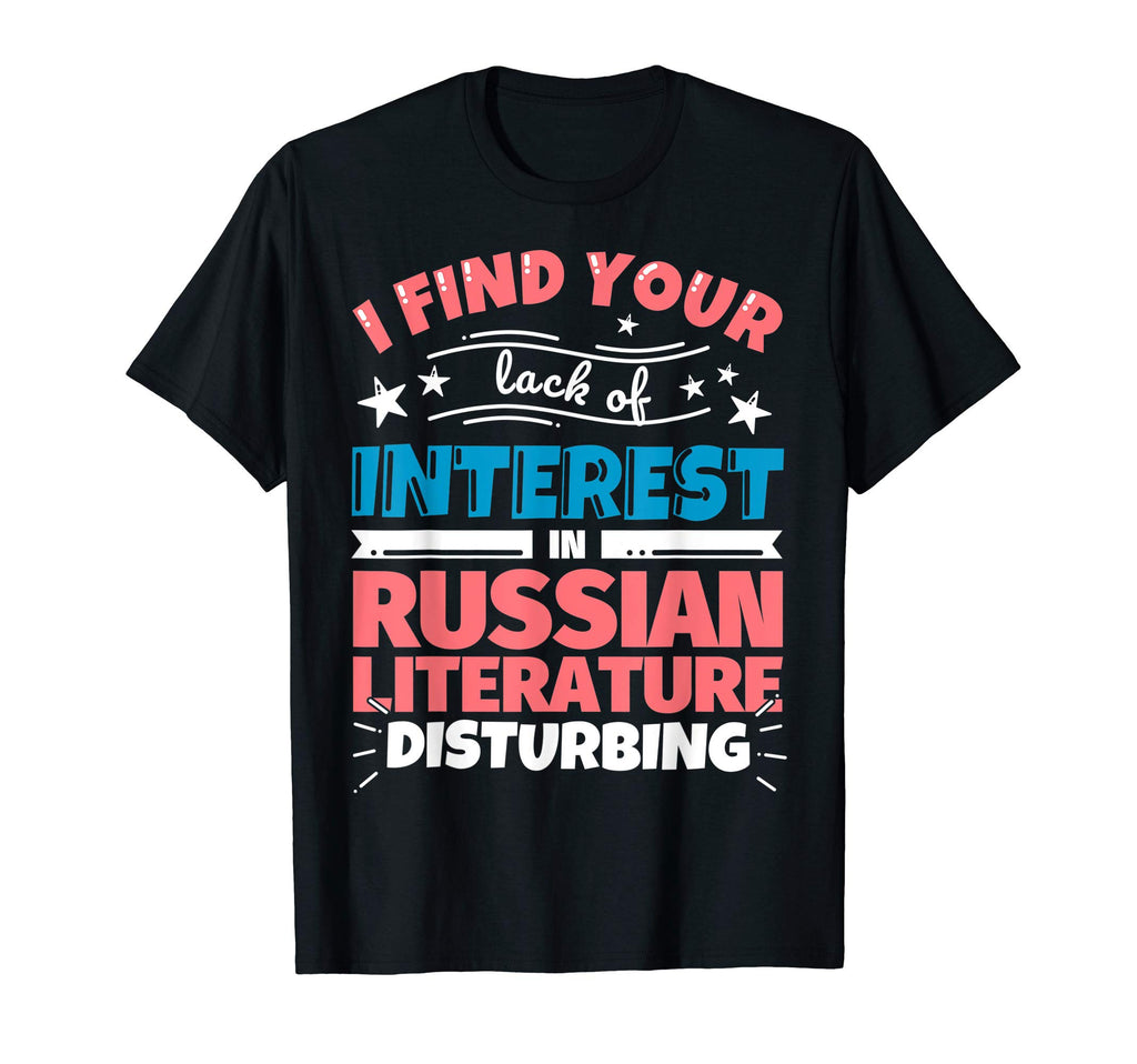 Russian Literature Funny Gift T-Shirt - Fun Novelty Design Unisex - T-Shirt, Sweatshirt, Hoodie