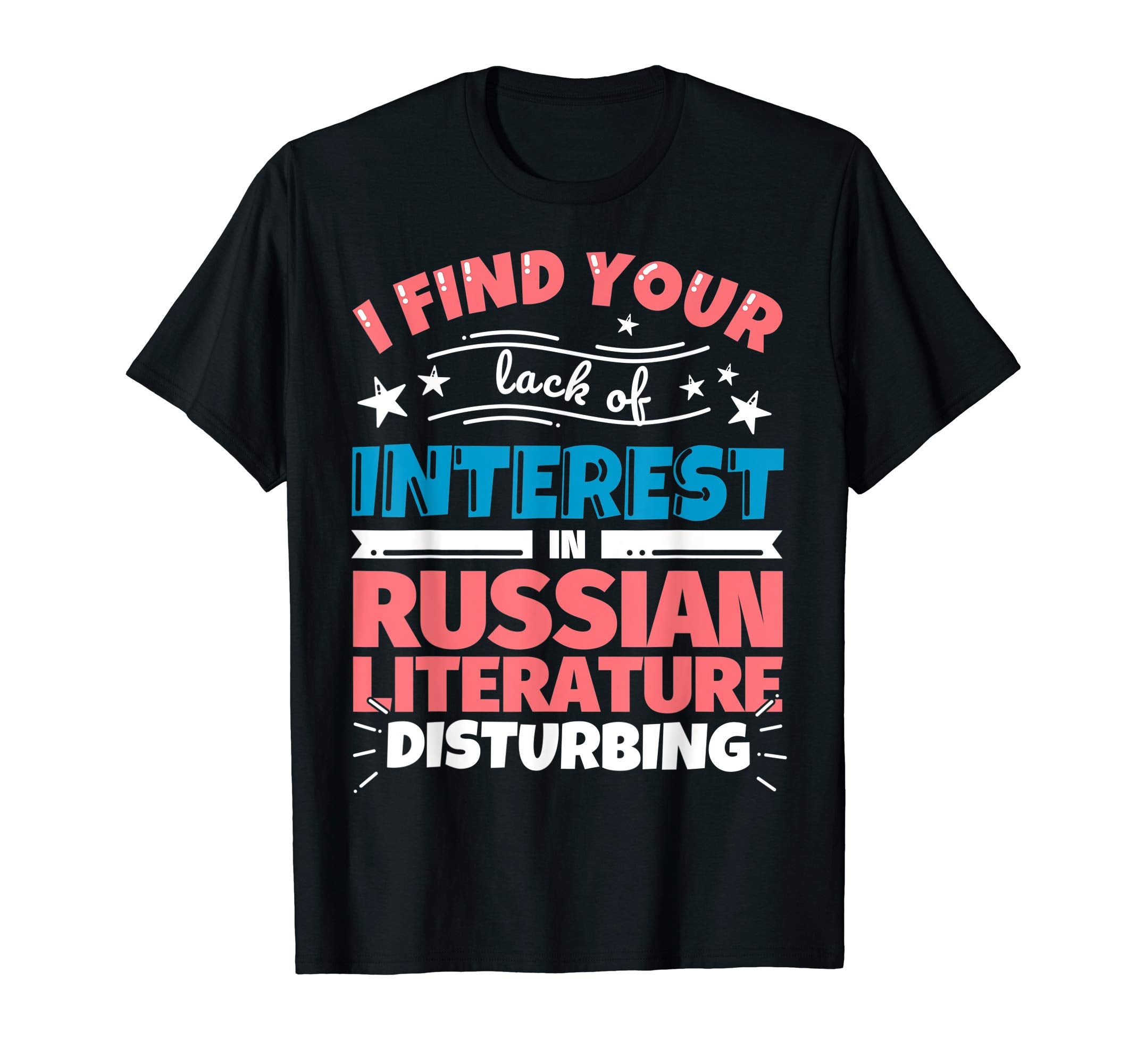 Russian Literature Funny Gift T-Shirt - Fun Novelty Design Unisex - T-Shirt, Sweatshirt, Hoodie