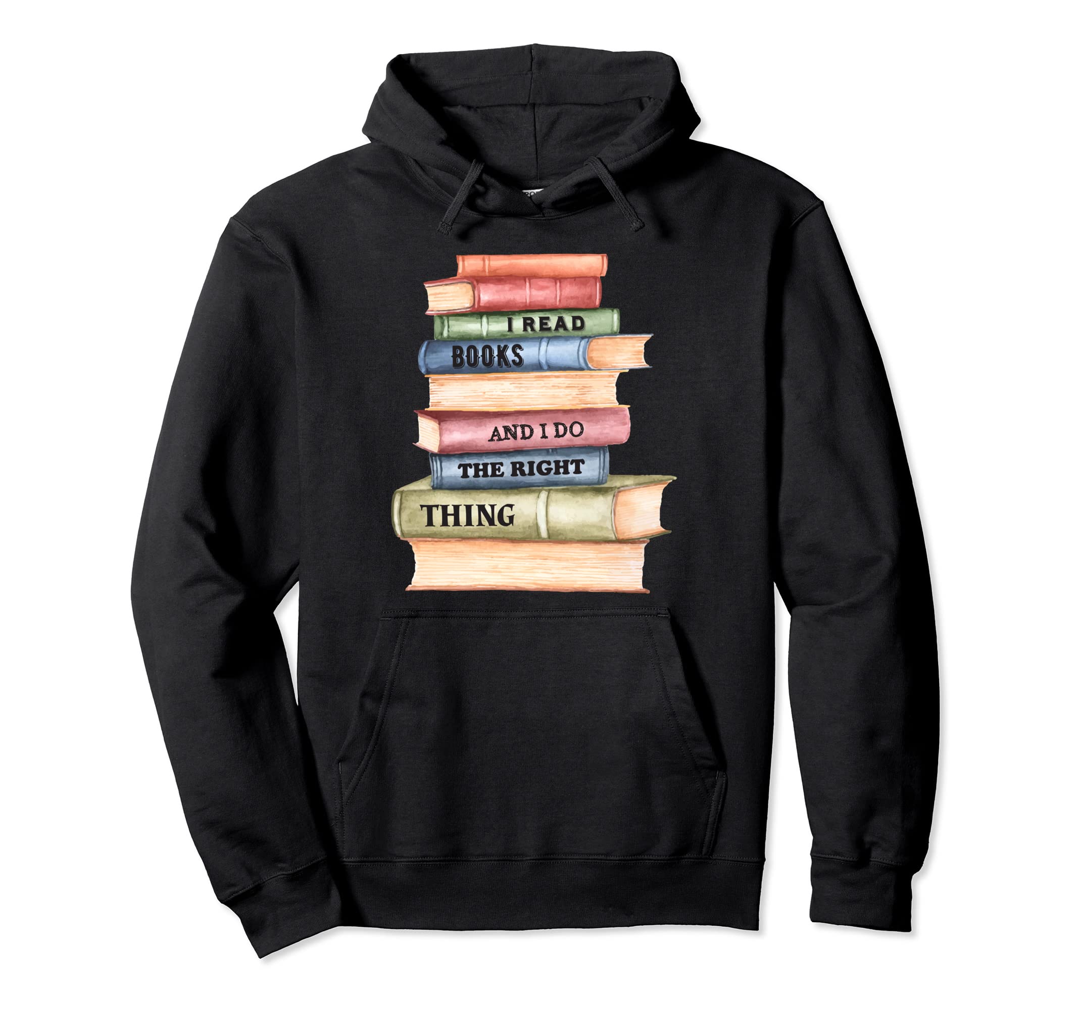 I Read Book Lover Addict Librarian Hoodie - Streetwear Style Men Women - T-Shirt, Sweatshirt, Hoodie