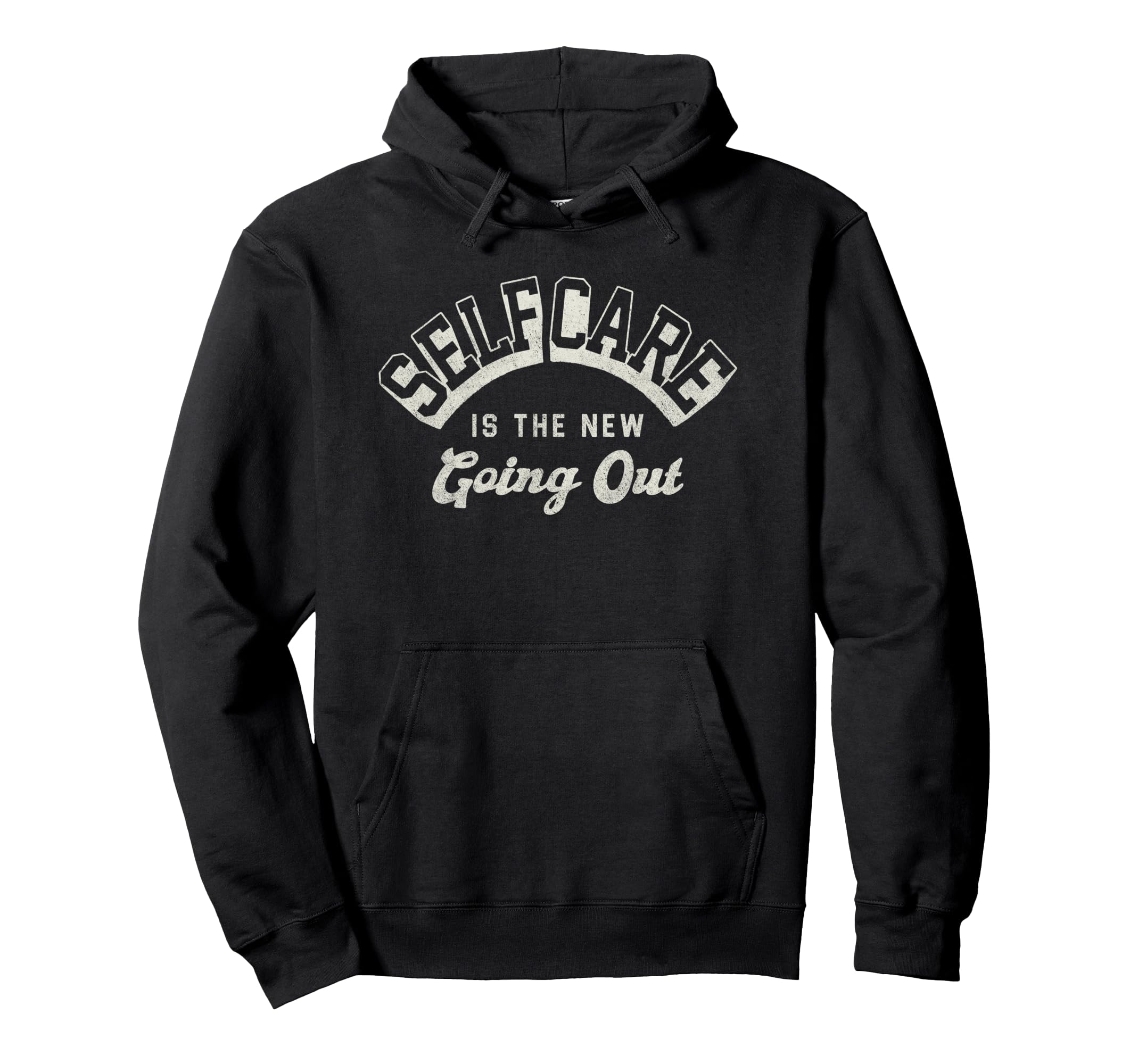 Self Care Is New Going Out C 2 Hoodie - Aesthetic Graphic Men Women - T-Shirt, Sweatshirt, Hoodie