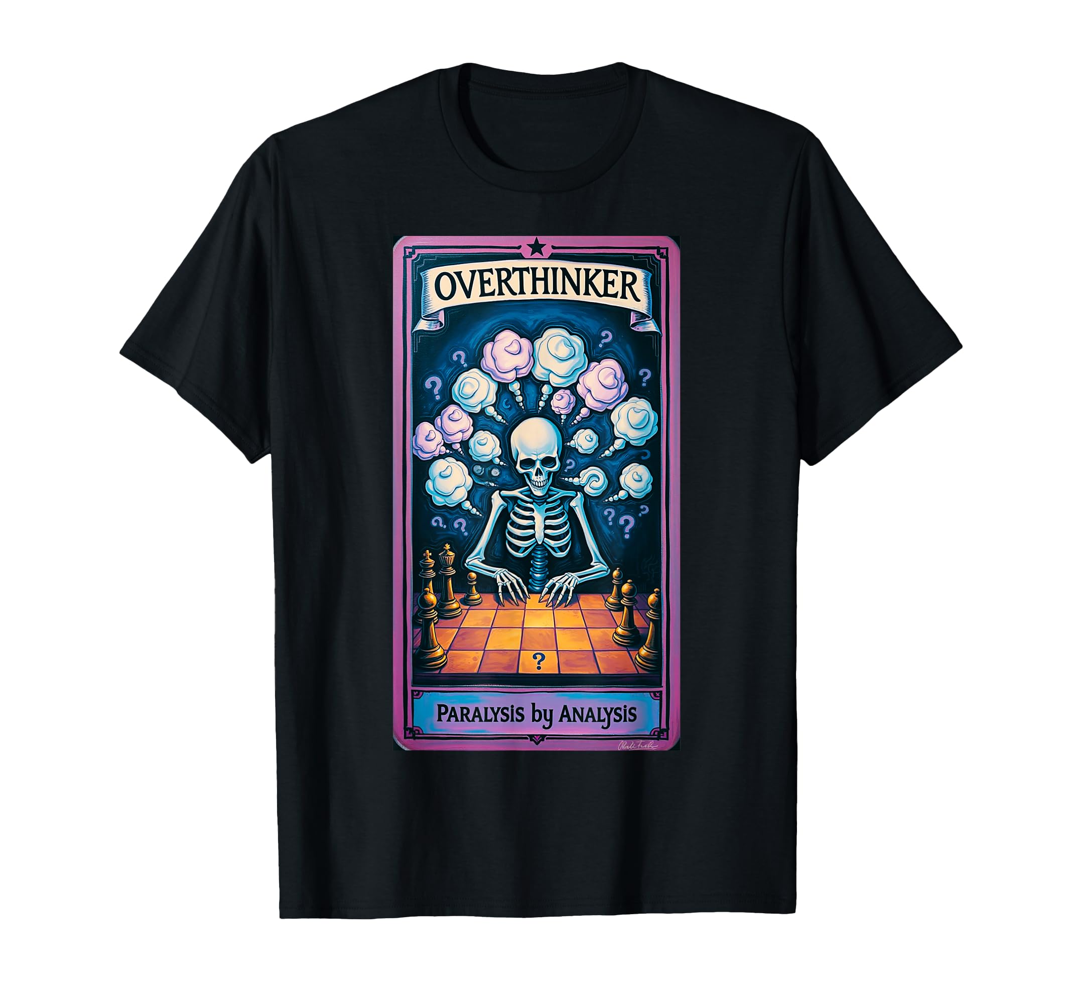 Overthinker Tarot Funny Skeleton T-Shirt - Casual Everyday Wear Unisex - T-Shirt, Sweatshirt, Hoodie
