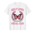 Self Love Social Club Butterfly T-Shirt - Unique Graphic Men Women - T-Shirt, Sweatshirt, Hoodie