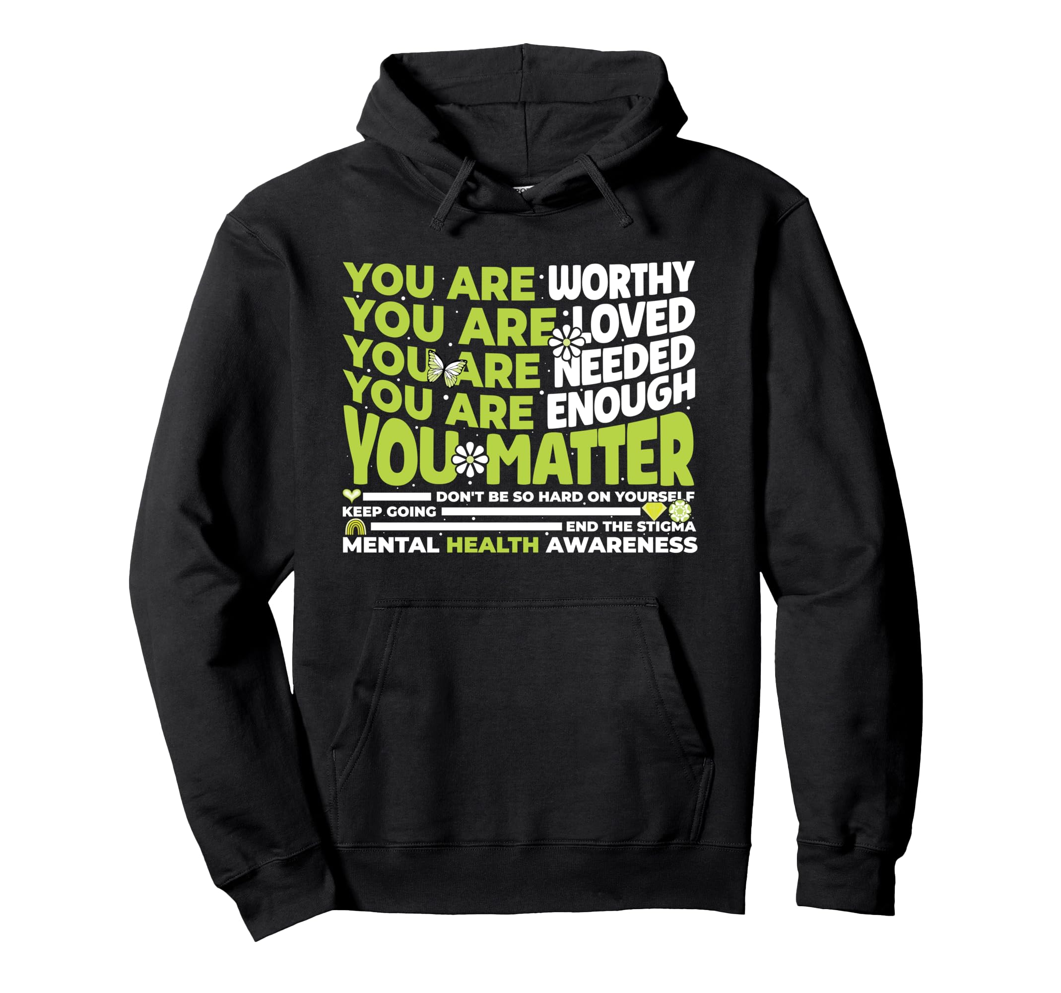 You Are Worthy Loved Needed Enough Hoodie - Casual Everyday Wear Men Women - T-Shirt, Sweatshirt, Hoodie
