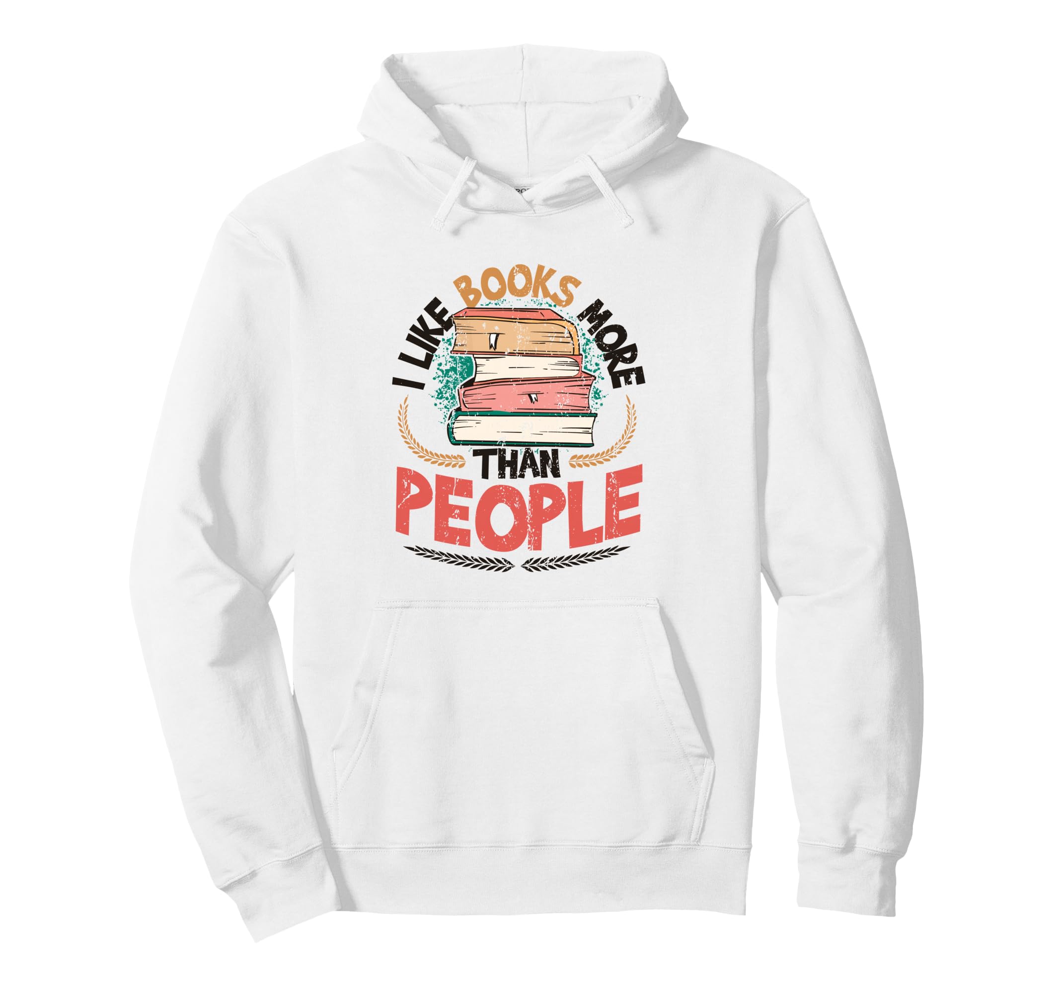 I Like Books More Than People Reading Hoodie - Unique Graphic Men Women - T-Shirt, Sweatshirt, Hoodie