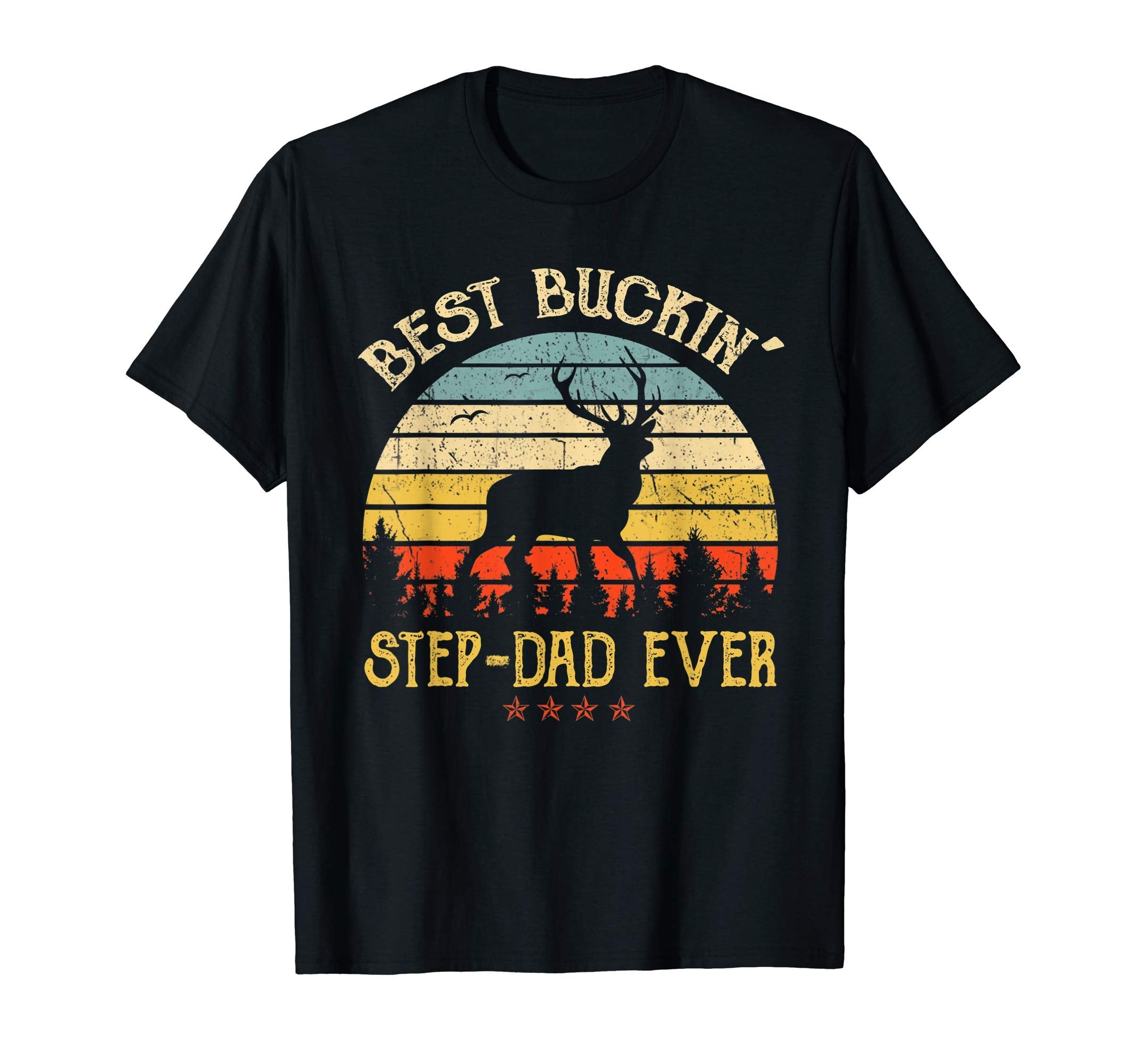 Best Buckin Step Dad Ever Hunting T-Shirt - Fun Novelty Design for Adults - T-Shirt, Sweatshirt, Hoodie