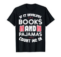 Books Pajamas Funny Read Reading T-Shirt - Casual Everyday Wear Unisex - T-Shirt, Sweatshirt, Hoodie