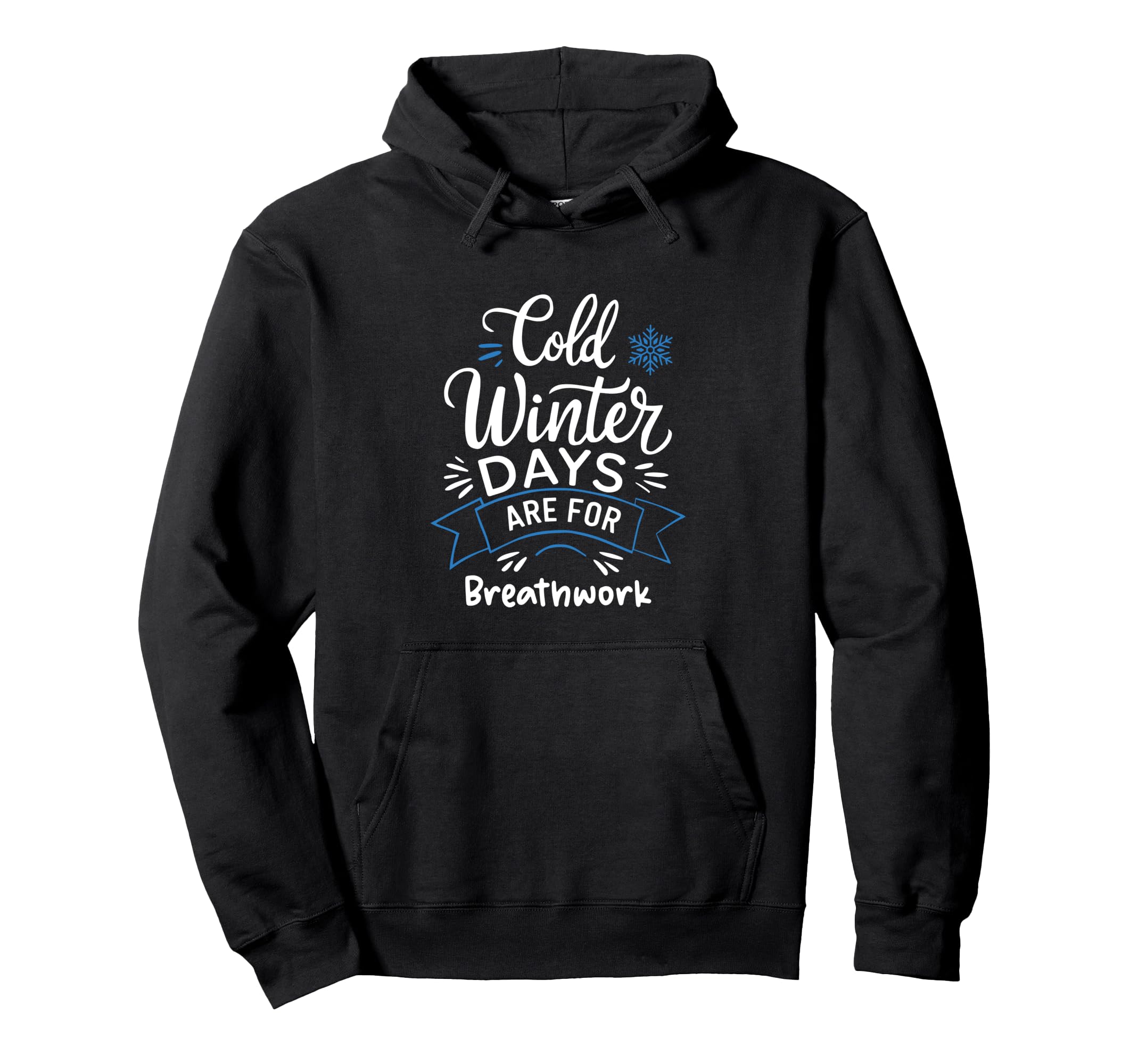 Cold Winter Days Are Breathwork Cozy Hoodie - Novelty Apparel Unisex - T-Shirt, Sweatshirt, Hoodie