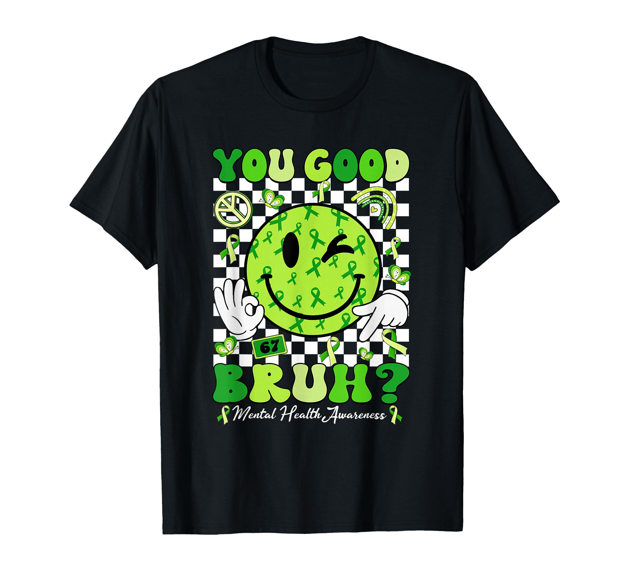 You Good Bruh Mental Health T-Shirt - Casual Everyday Wear for Adults - T-Shirt, Sweatshirt, Hoodie
