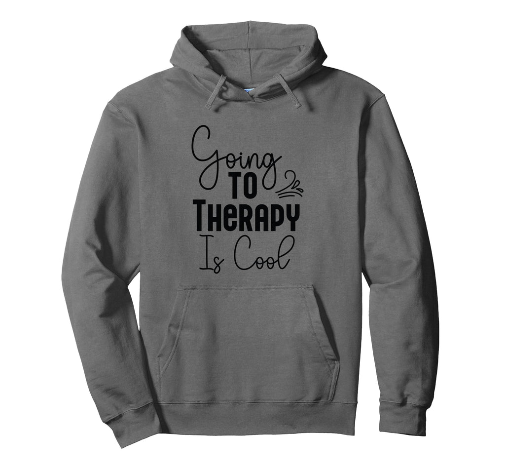 Going To Therapy Is Positive Mindset Hoodie - Trendy Graphic for Adults - T-Shirt, Sweatshirt, Hoodie