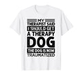 My Therapist Said I Should Get T-Shirt - Streetwear Style for Adults - T-Shirt, Sweatshirt, Hoodie