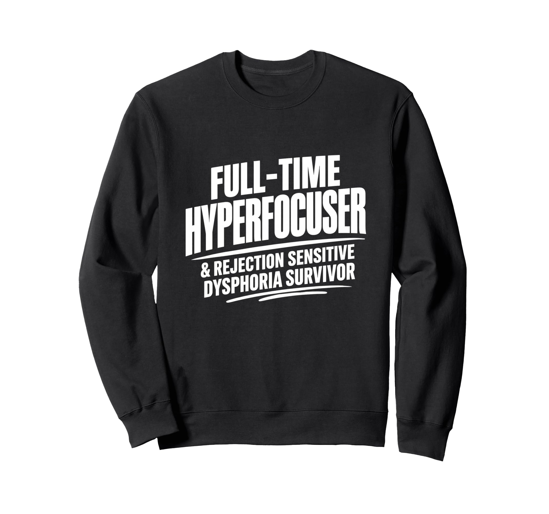 Adhd Hyperfocuser Rejection Sweatshirt - Aesthetic Graphic Unisex - T-Shirt, Sweatshirt, Hoodie