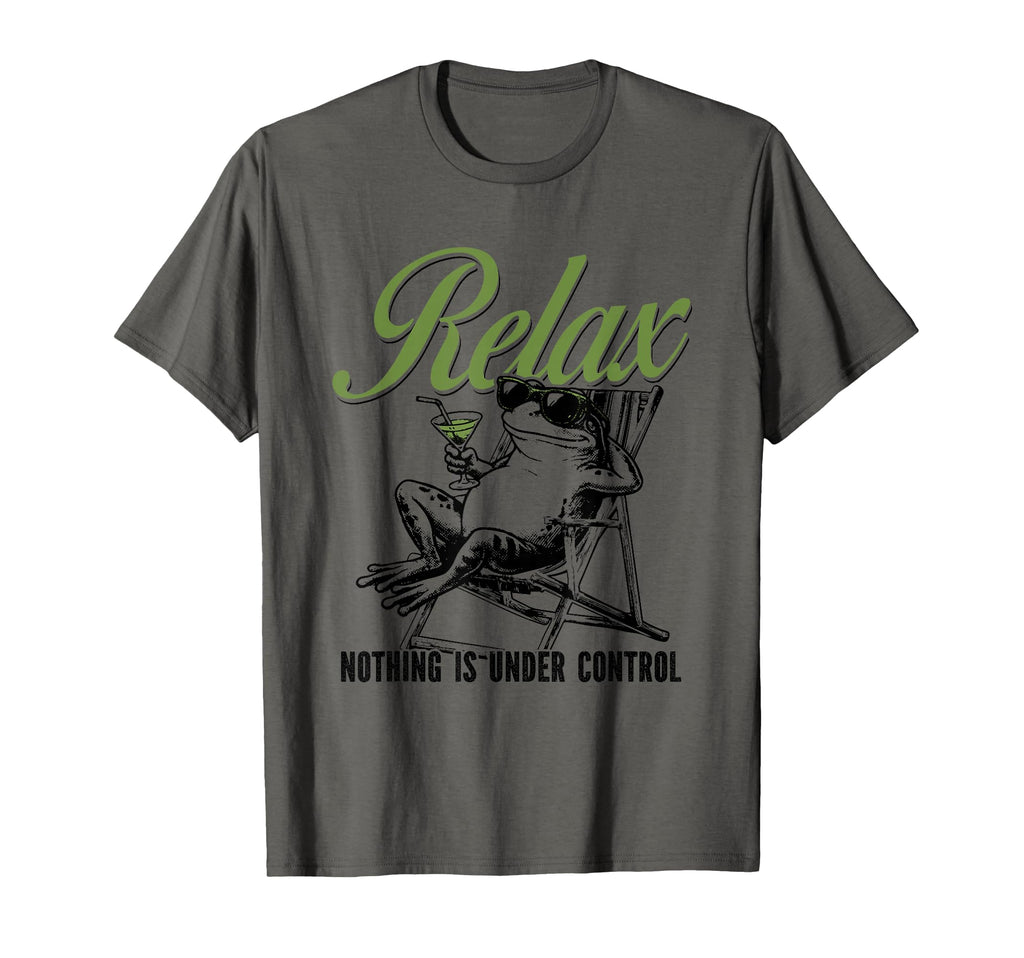 Relax Nothing Is Under Control Funny T-Shirt - Minimalist Print Unisex - T-Shirt, Sweatshirt, Hoodie