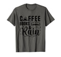 Coffee Rain Books Funny Coffee Addicts T-Shirt - Streetwear Style Men Women - T-Shirt, Sweatshirt, Hoodie