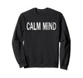 Calm Mind Distressed Mindfulness Sweatshirt - Custom Art Print for Adults - T-Shirt, Sweatshirt, Hoodie