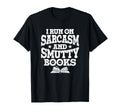 I Run Sarcasm And Smutty Books T-Shirt - Trendy Graphic Unisex - T-Shirt, Sweatshirt, Hoodie
