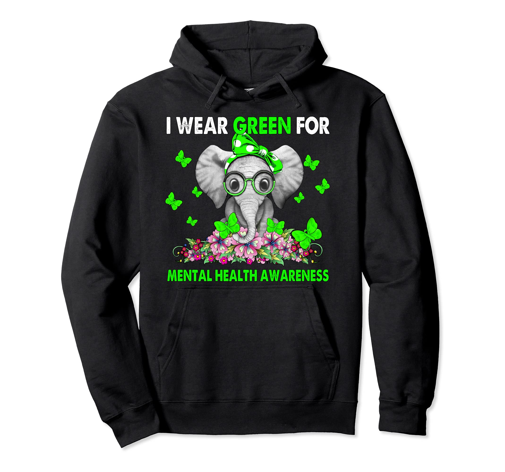 Elephant I Wear Green Mental Health Hoodie - Streetwear Style Unisex - T-Shirt, Sweatshirt, Hoodie
