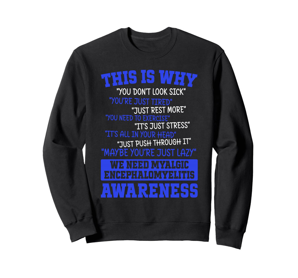 Myalgic Encephalomyelitis Warrior Sweatshirt - Casual Everyday Wear Unisex - T-Shirt, Sweatshirt, Hoodie