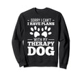 Therapy Dog Training Service Sweatshirt - Fun Novelty Design Men Women - T-Shirt, Sweatshirt, Hoodie