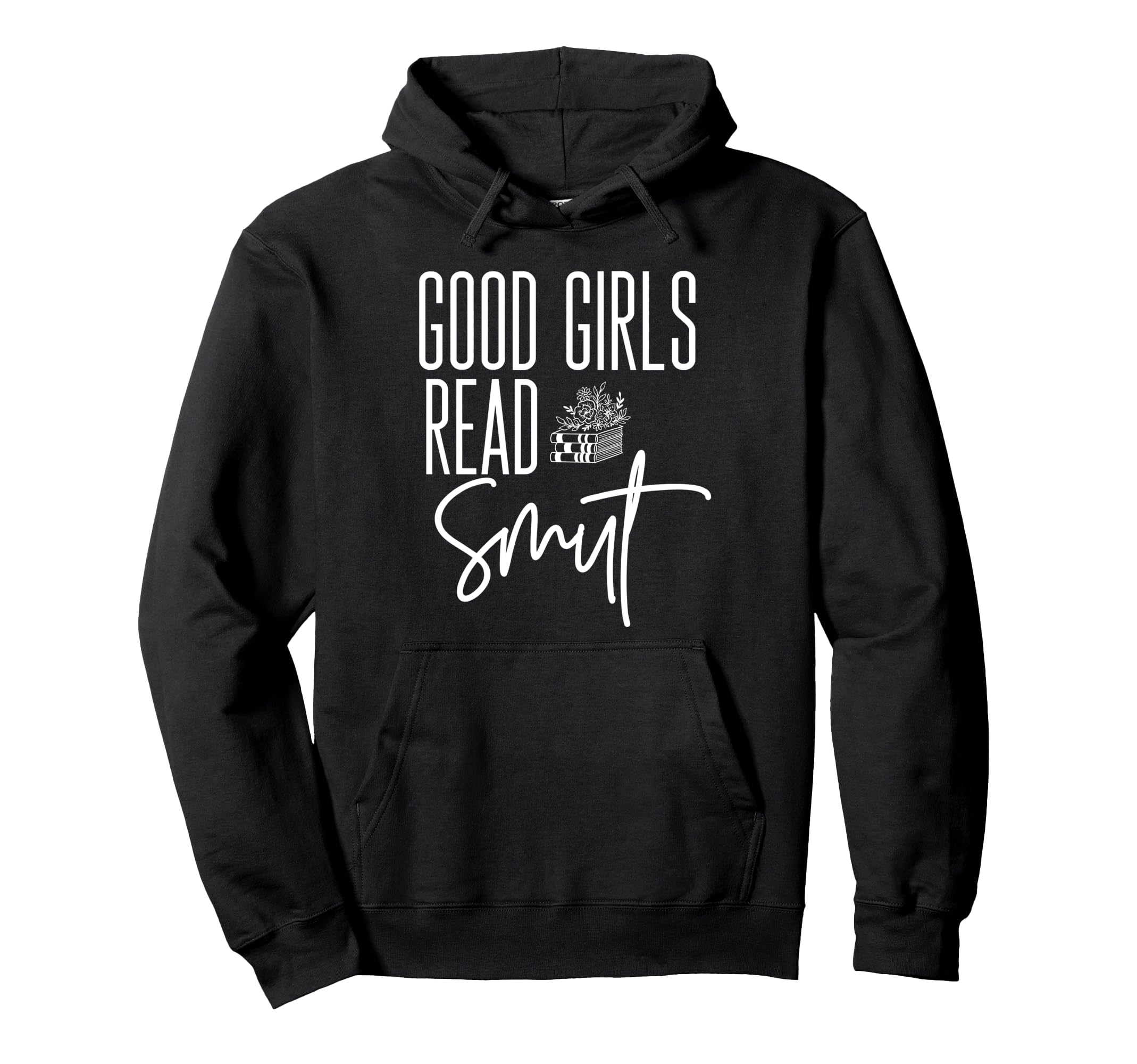 Good Read Smut Smutty Book Hoodie - Custom Art Print for Adults - T-Shirt, Sweatshirt, Hoodie