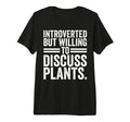 Introverted But Willing To Discuss T-Shirt - Casual Everyday Wear Unisex - T-Shirt, Sweatshirt, Hoodie