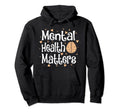 Mental Health Matters Happy Awareness Hoodie - Custom Art Print Men Women - T-Shirt, Sweatshirt, Hoodie