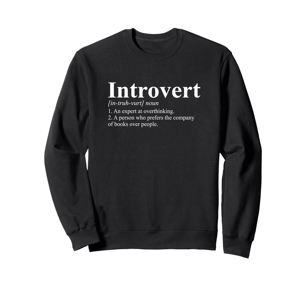 Introvert Funny Definition Library Sweatshirt - Custom Art Print Unisex - T-Shirt, Sweatshirt, Hoodie