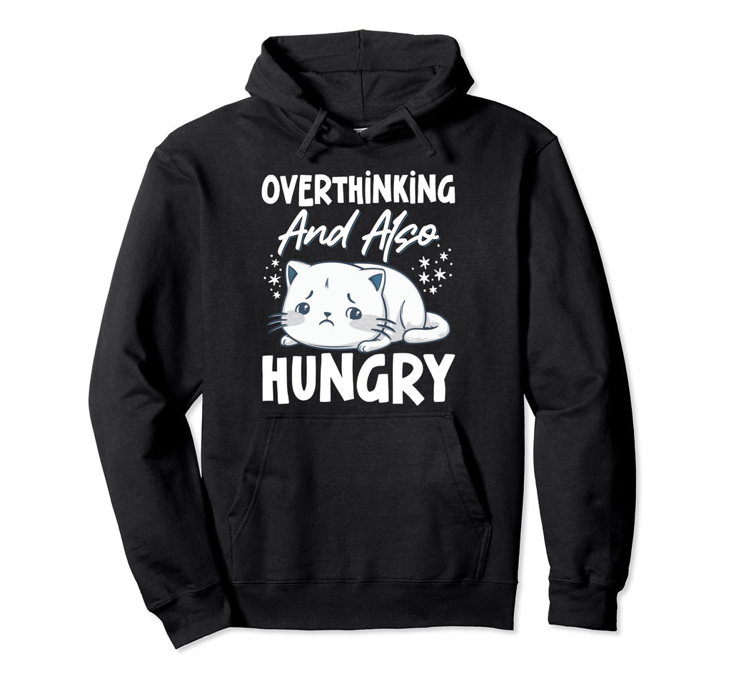 Hungry Overthinker Food Anxiety Hoodie - Aesthetic Graphic Unisex - T-Shirt, Sweatshirt, Hoodie