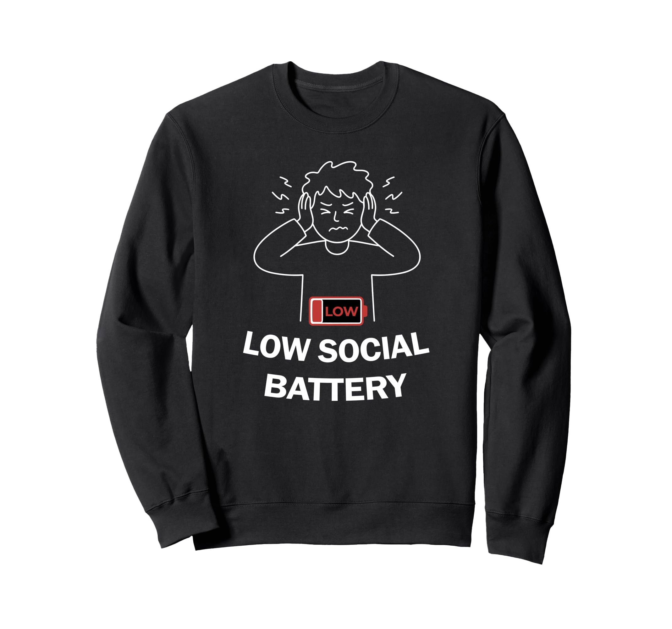 Low Social Battery Overstimulated Sweatshirt - Unique Graphic Unisex - T-Shirt, Sweatshirt, Hoodie