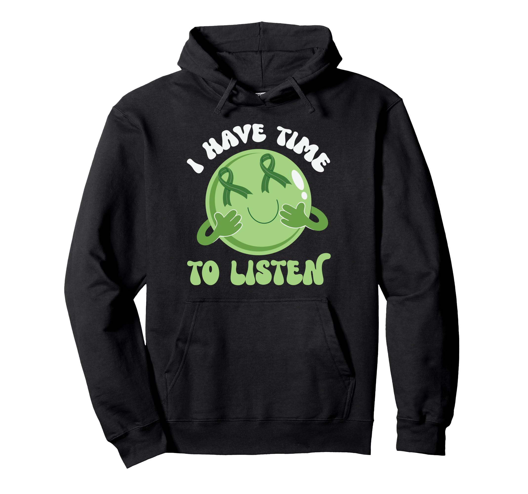 I Have Time To Listen Hoodie - Casual Everyday Wear Men Women - T-Shirt, Sweatshirt, Hoodie