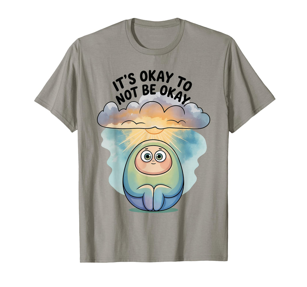 Its Okay To Not Be Okay Mental Health T-Shirt - Minimalist Print Men Women - T-Shirt, Sweatshirt, Hoodie