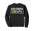 Aura Energy 67 Percent Battery Meter Sweatshirt - Minimalist Print Unisex - T-Shirt, Sweatshirt, Hoodie