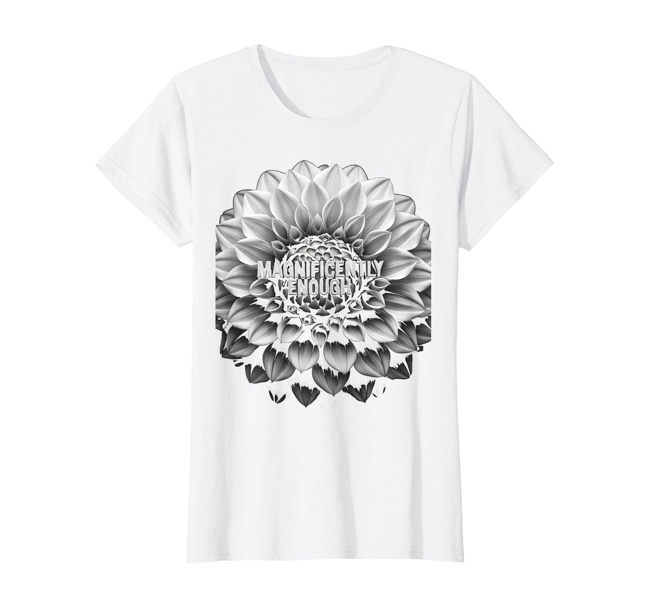 Magnificently Enough Bold Statement T-Shirt - Aesthetic Graphic Unisex - T-Shirt, Sweatshirt, Hoodie