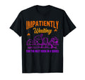 Impatiently Waiting Next Book Series T-Shirt - Novelty Apparel for Adults - T-Shirt, Sweatshirt, Hoodie