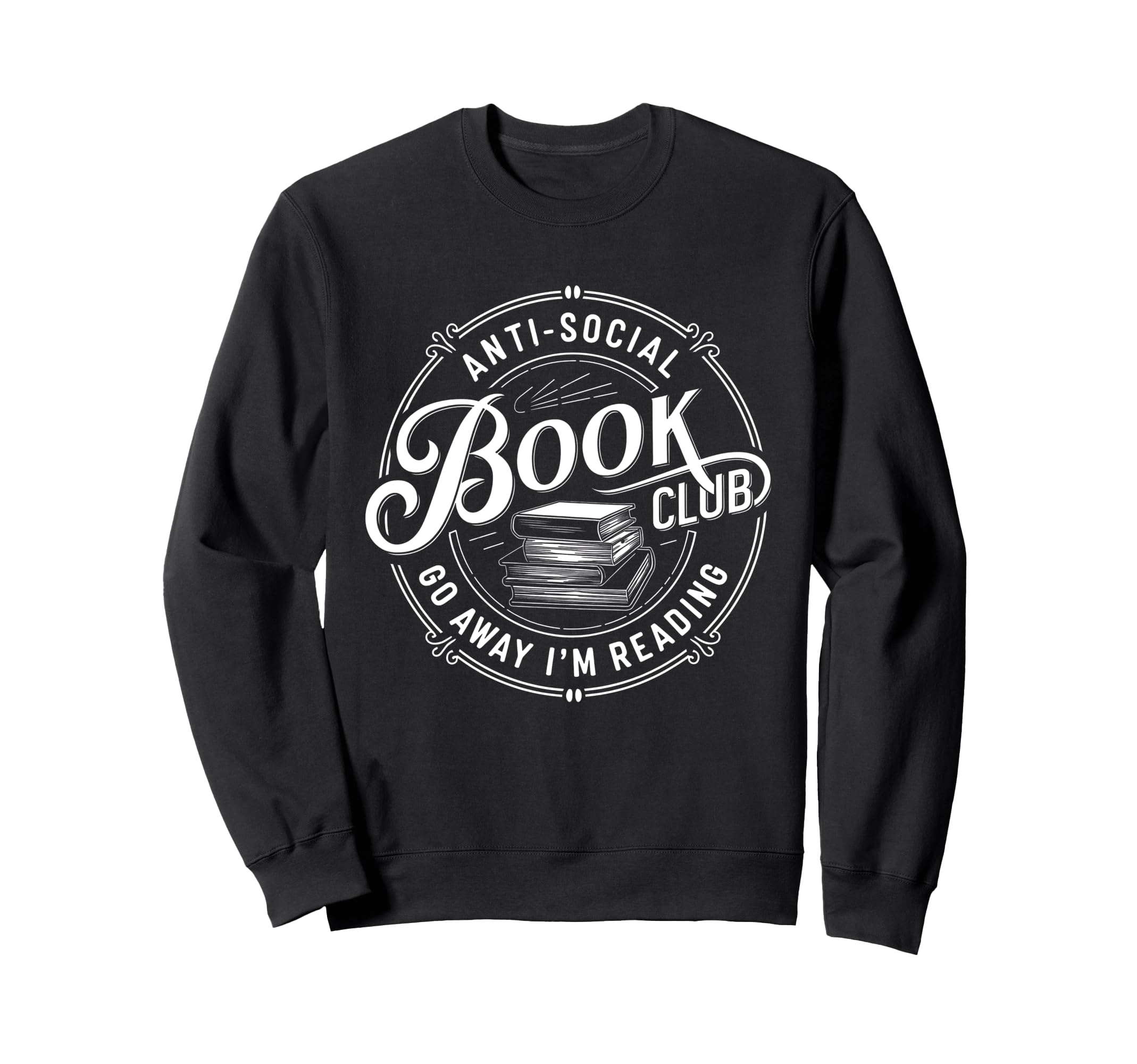 Anti Social Book Club Go Away Im Sweatshirt - Custom Art Print Men Women - T-Shirt, Sweatshirt, Hoodie