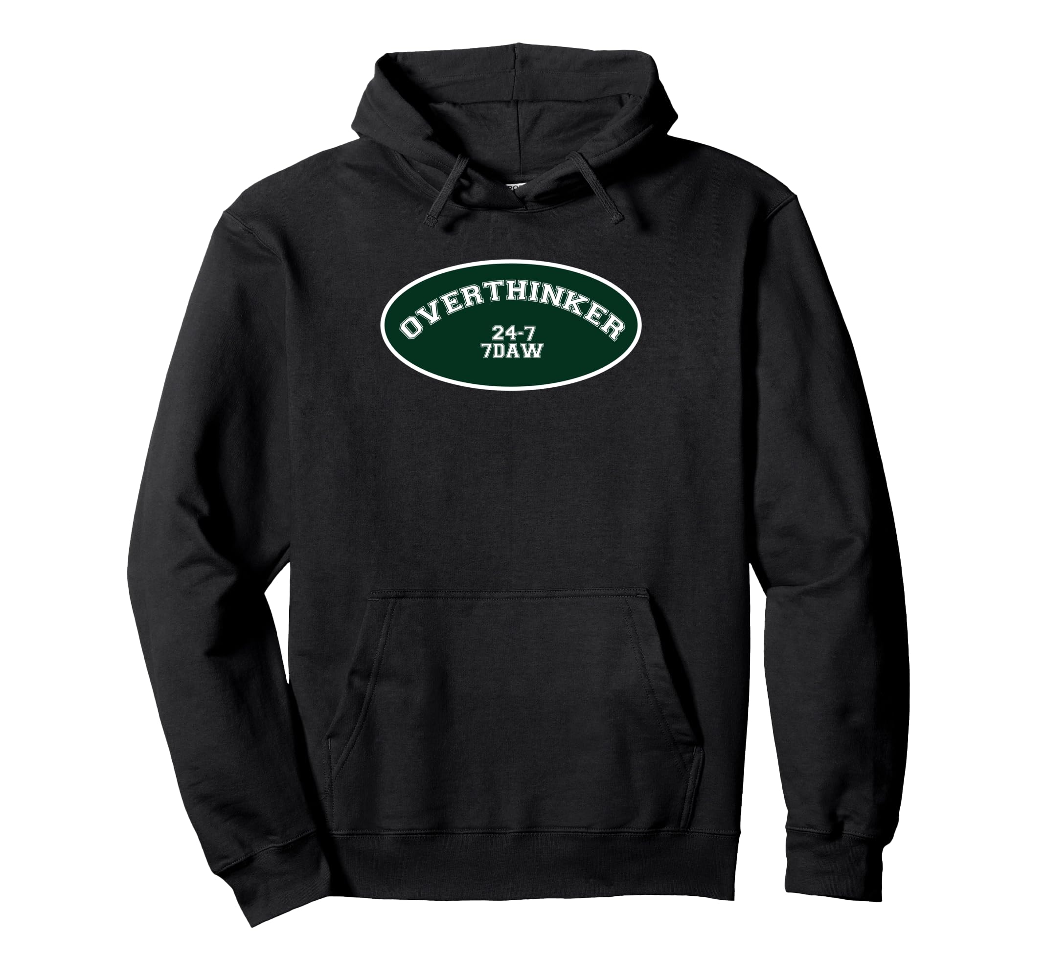 Overthinker 24 7 7Daw Hoodie - Graphic Print Unisex - T-Shirt, Sweatshirt, Hoodie