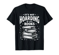 Its Not Hoarding If Its Books Book T-Shirt - Fun Novelty Design Men Women - T-Shirt, Sweatshirt, Hoodie