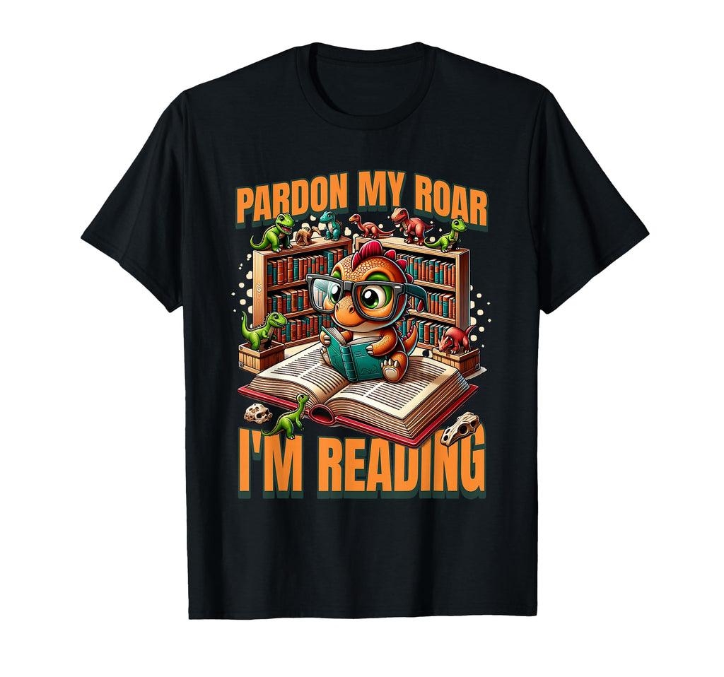 Pardon My Roar Im Reading Dinosaur T-Shirt - Trendy Graphic Unisex - T-Shirt, Sweatshirt, Hoodie