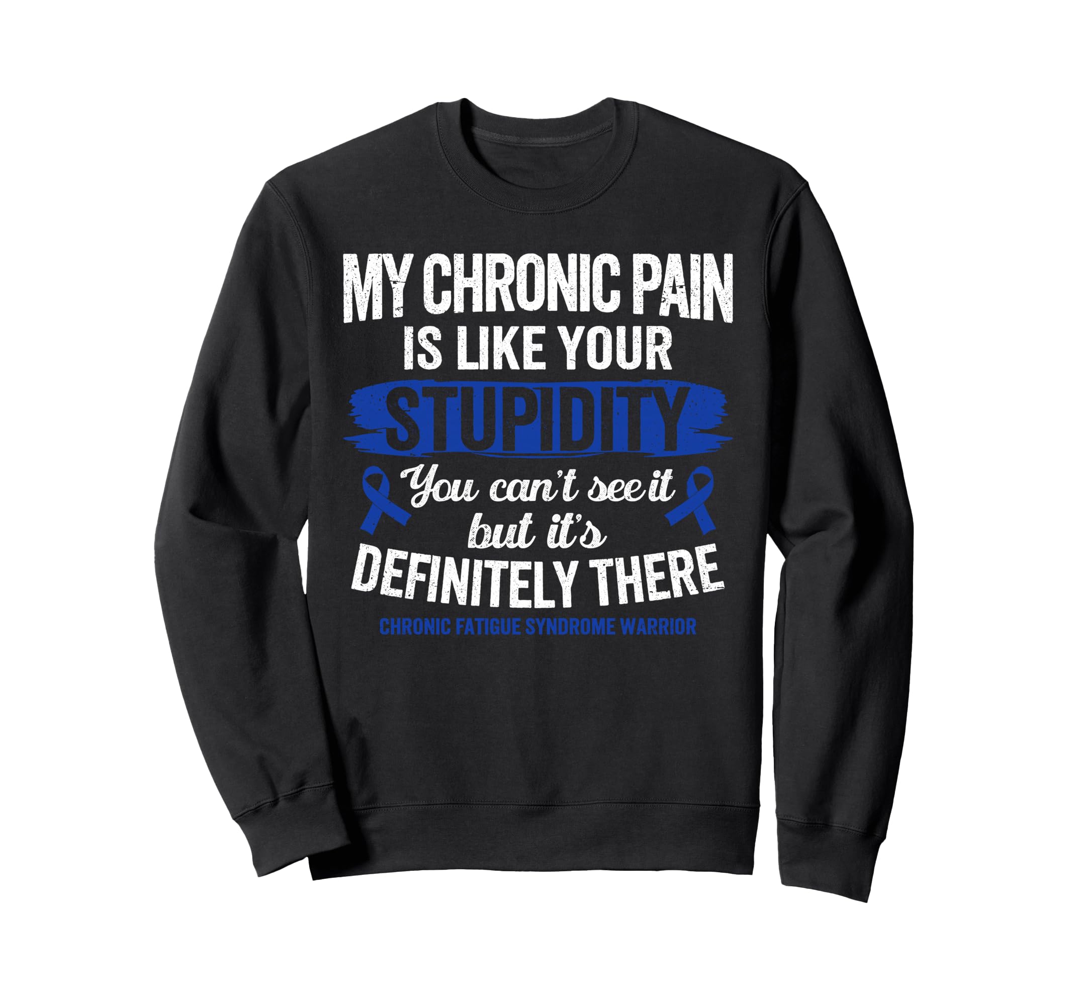 Chronic Fatigue Syndrome Sweatshirt - Casual Everyday Wear for Adults - T-Shirt, Sweatshirt, Hoodie
