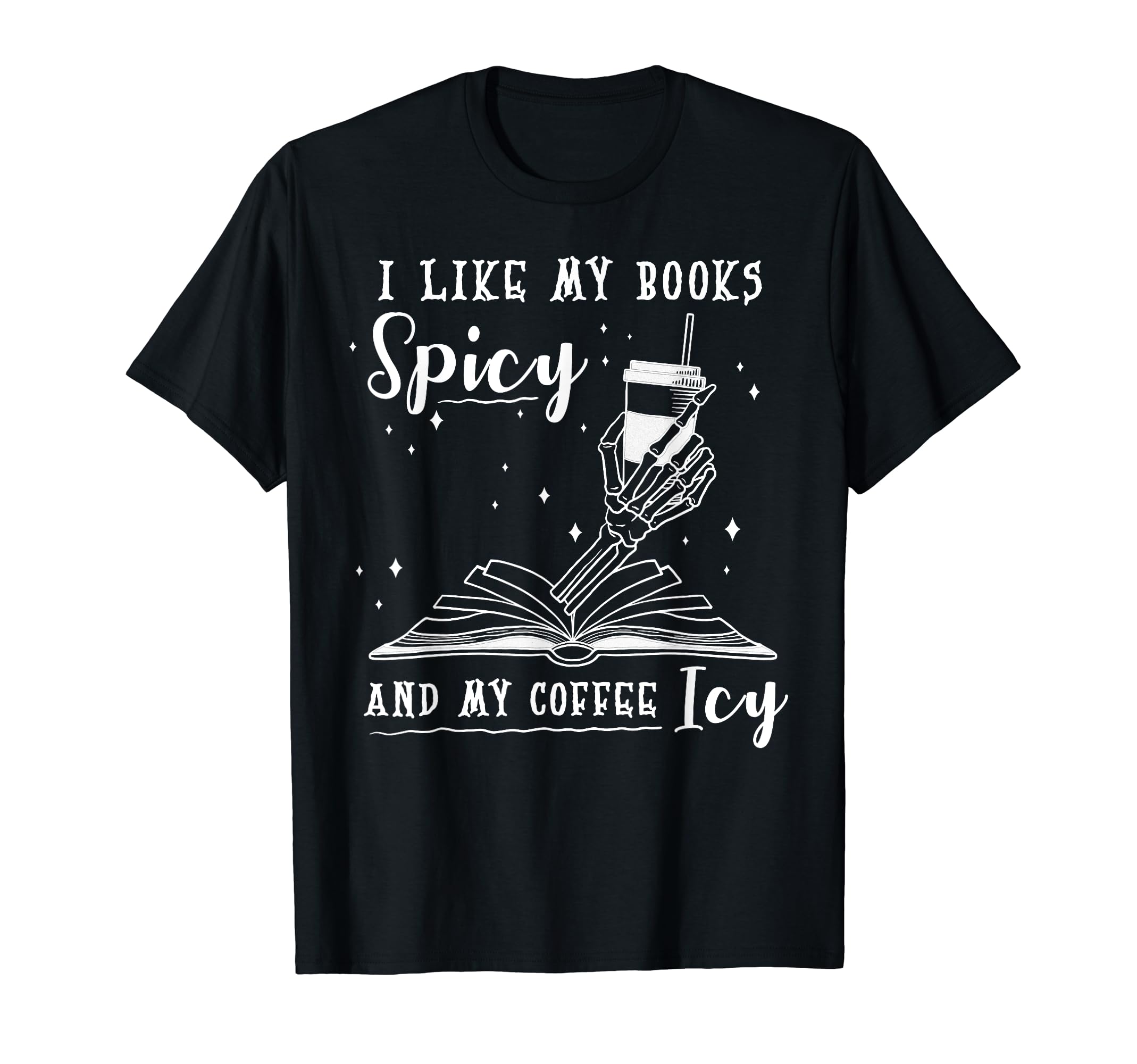 I Like My Books Spicy And My Coffee T-Shirt - Streetwear Style for Adults - T-Shirt, Sweatshirt, Hoodie