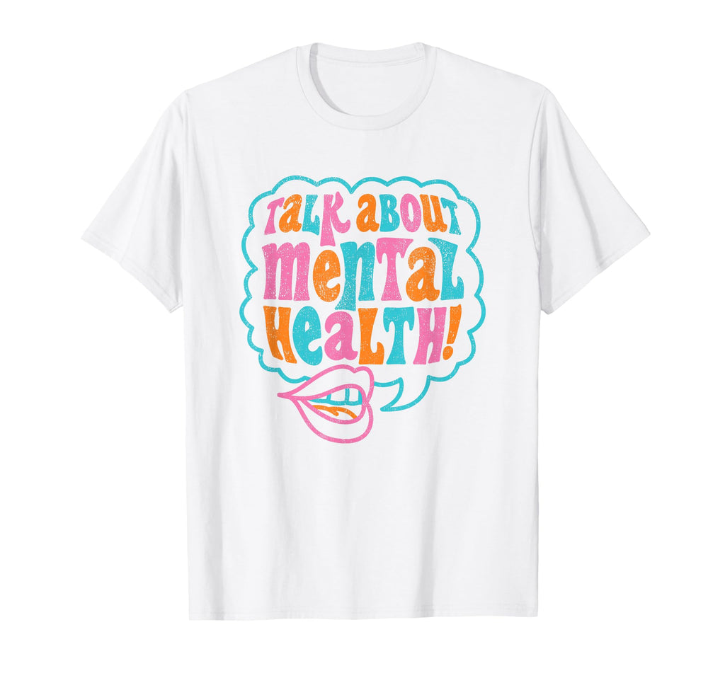 Talk About Mental Health T-Shirt - Streetwear Style Men Women - T-Shirt, Sweatshirt, Hoodie