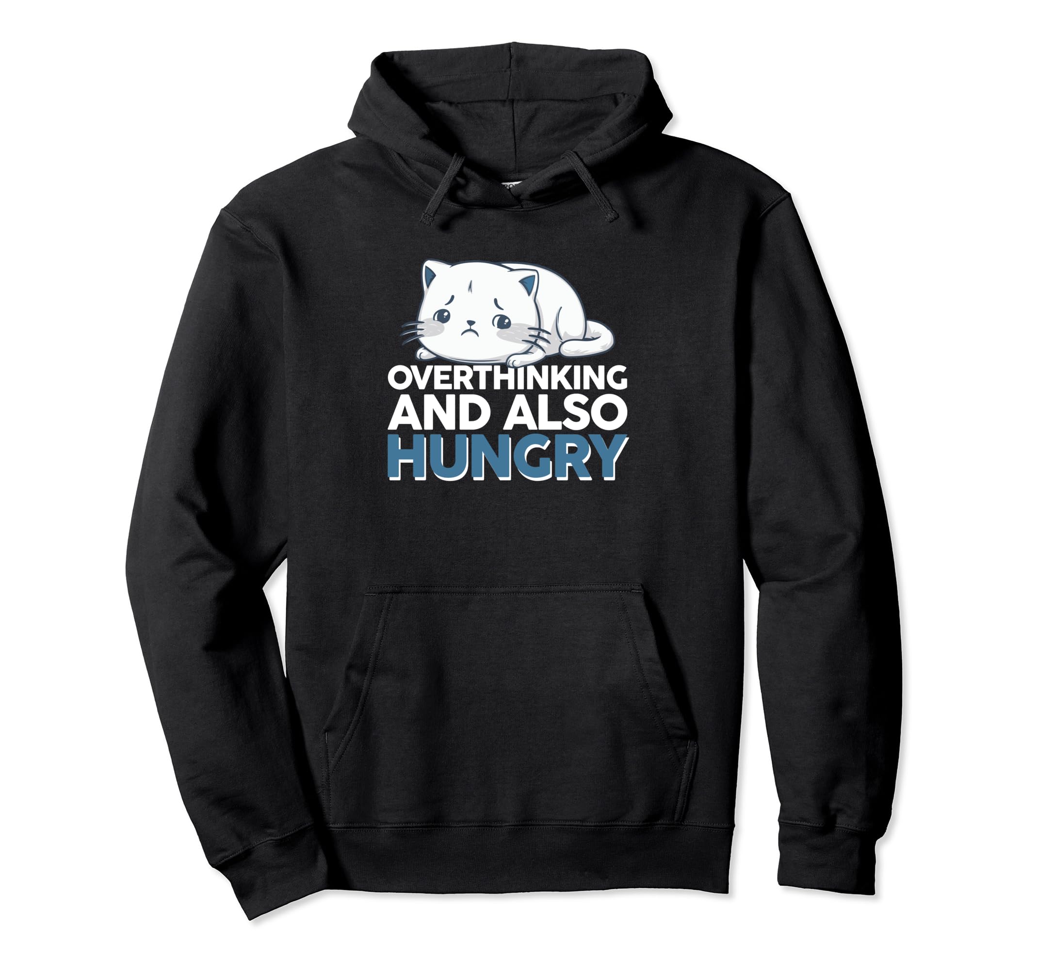 Hungry Overthinker Food Anxiety Hoodie - Trendy Graphic Men Women - T-Shirt, Sweatshirt, Hoodie