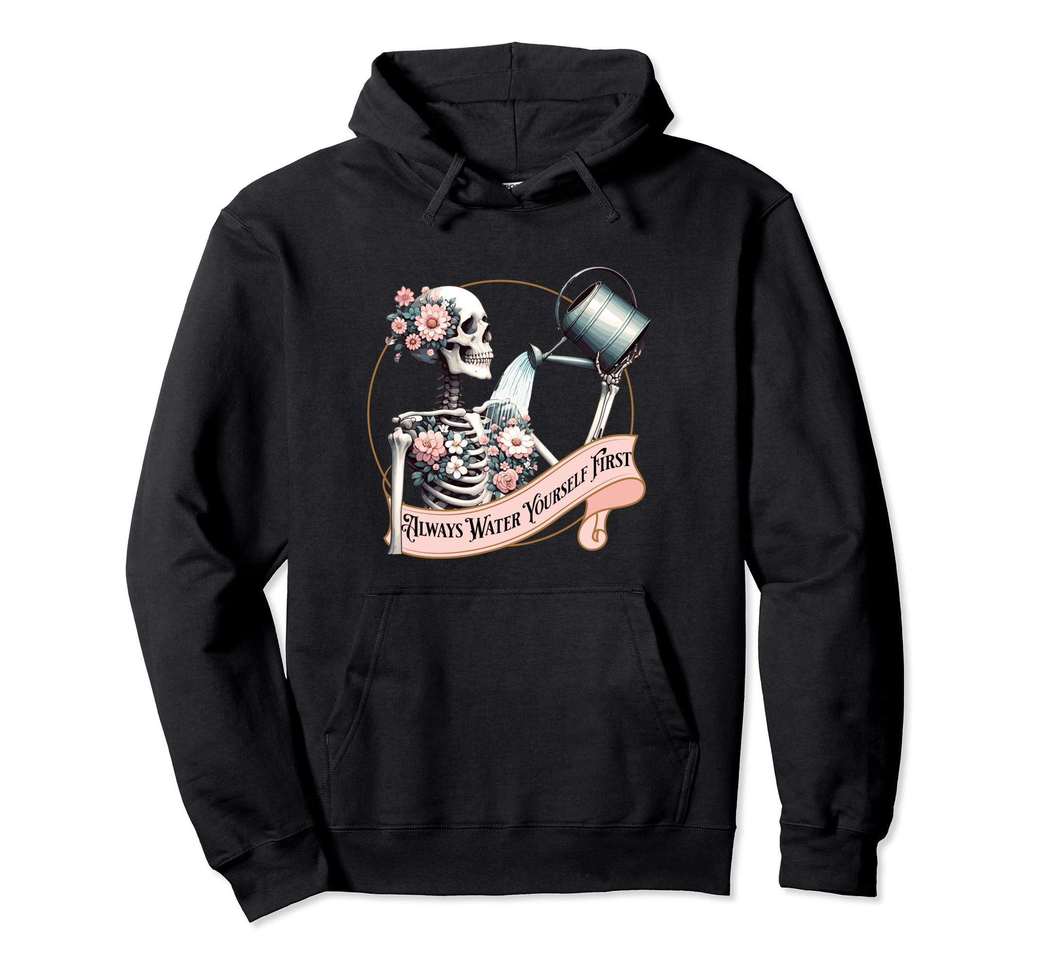 Skeleton Self Care Reminder Always Water Hoodie - Unique Graphic Unisex - T-Shirt, Sweatshirt, Hoodie