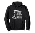 She Is Known Loved Chosen Worthy Enough Hoodie - Trendy Graphic for Adults - T-Shirt, Sweatshirt, Hoodie