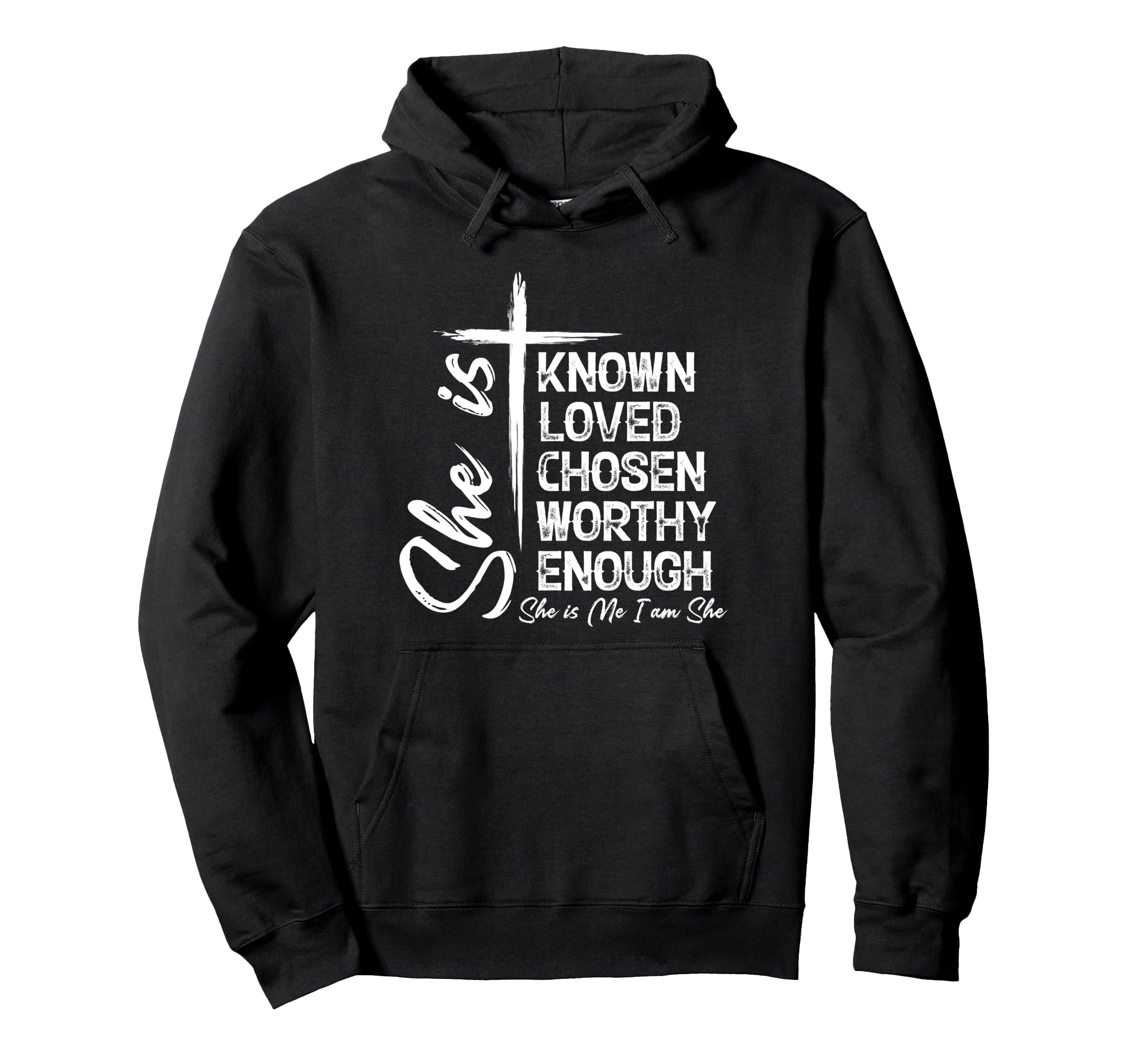 She Is Known Loved Chosen Worthy Enough Hoodie - Trendy Graphic for Adults - T-Shirt, Sweatshirt, Hoodie