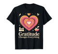Gratitude Changes Everything Inspiring T-Shirt - Aesthetic Graphic Unisex - T-Shirt, Sweatshirt, Hoodie